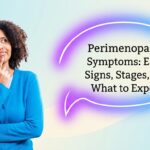 Perimenopause Symptoms: Early Signs, Stages, and What to Expect